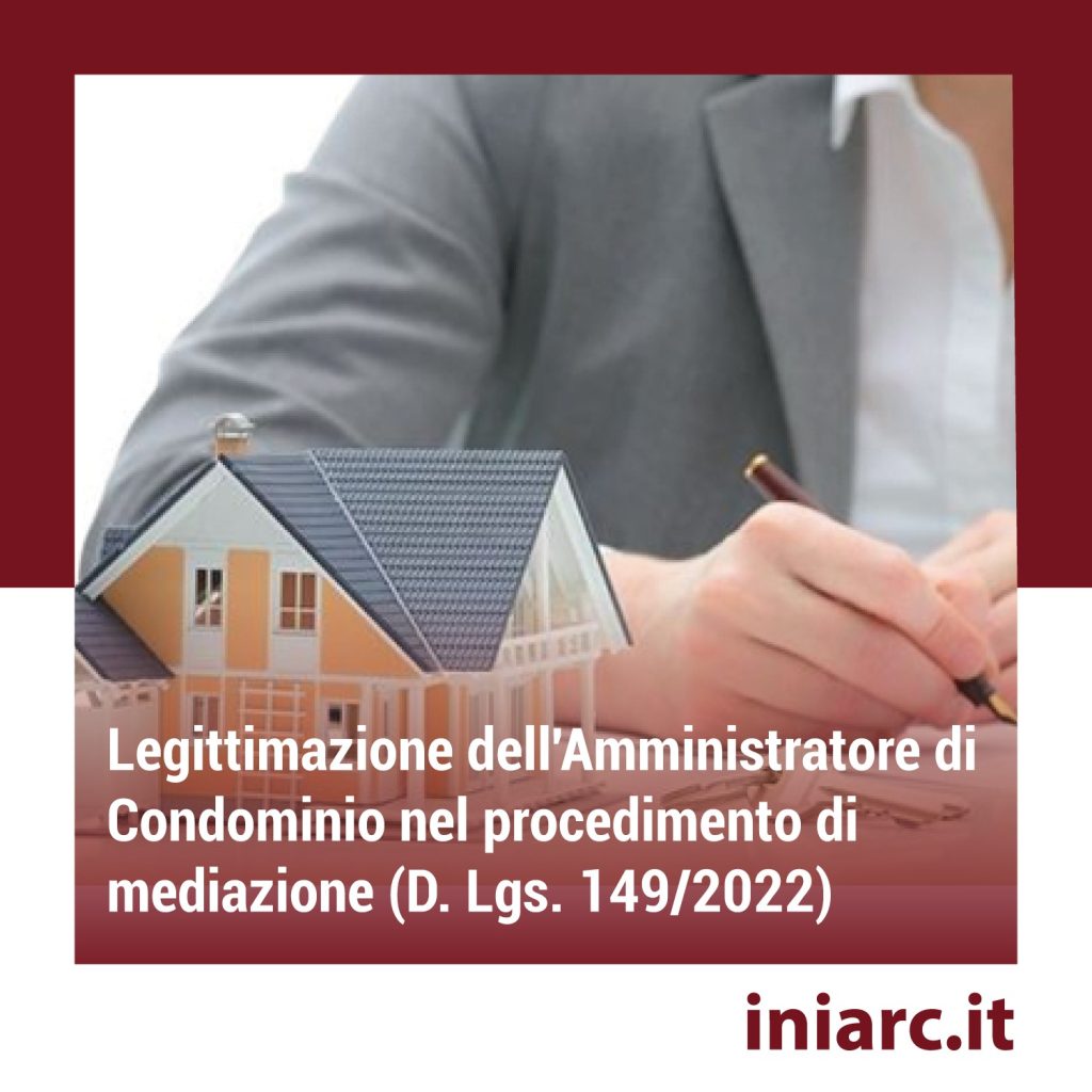Legittimazione dell'Amministratore di Condominio nel procedimento di mediazione (D. Lgs. 149/2022)